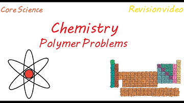 C1: Polymer Problems (Revision)