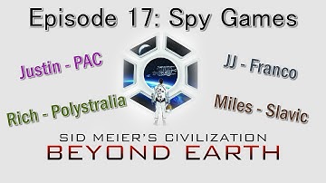 Civilization Beyond Earth Multiplayer - S6: Epi 17: Spy Games