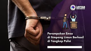 Perampokan Emas di Simpang Limun Berhasil di Tangkap Polisi