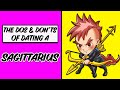 The DOS and DON'TS of DATING A SAGITTARIUS/ Best & Worst Traits/Cusps/ BEST MATCHES for SAGITTARIUS