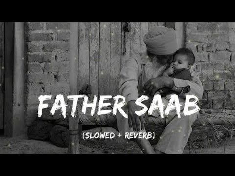 Father Saab slowed  reverb  trending  lofi  reverb  lofisong