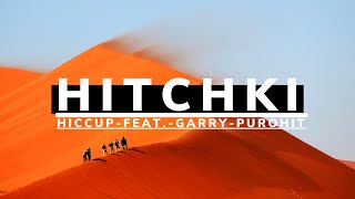 Hitchki Hiccup Ft Garry Purohit Music Of The Desert Rajasthani Music Peace Calm Your Mind
