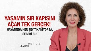 Yaşamını Kolaylaştıran Gizli Formül Hayat Neden Bu Kadar Zor? Çünkü...? Nevşah Fidan Karamehmet