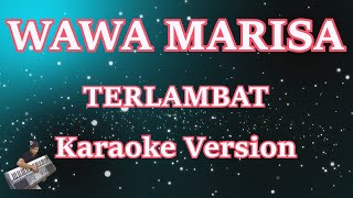 Terlambat - Wawa Marisa [Karaoke Lirik] | CBerhibur