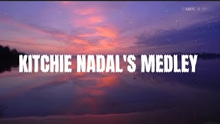 KITCHIE NADAL'S MEDLEY (lyrics)