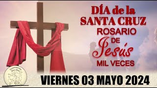 ROSARIO DE JESÚS MIL VECES 2024 - ORACIÓN A LA SANTA CRUZ (Rezo de mil Jesús a la Santa Cruz)