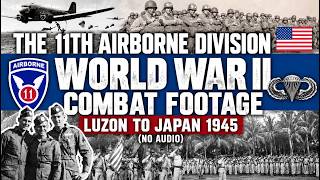 1 Hour of WWII Combat Footage | 11th Airborne Division: Luzon to Japan, 1945 1 Hour of WWII Combat Footage | 11th Airborne Division: Luzon to Japan, 1945