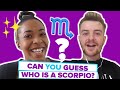 Can You Guess Who Is A Scorpio? | BuzzFeed UK