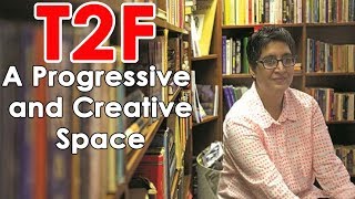 T2F A Progressive And Creative Space