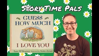 GUESS HOW MUCH I LOVE YOU by Sam McBratney | Story Time Pals | Kids Books Read Aloud