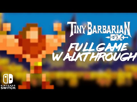 Tiny Barbarian DX - Full Game Walkthrough (No Commentary, Nintendo Switch)