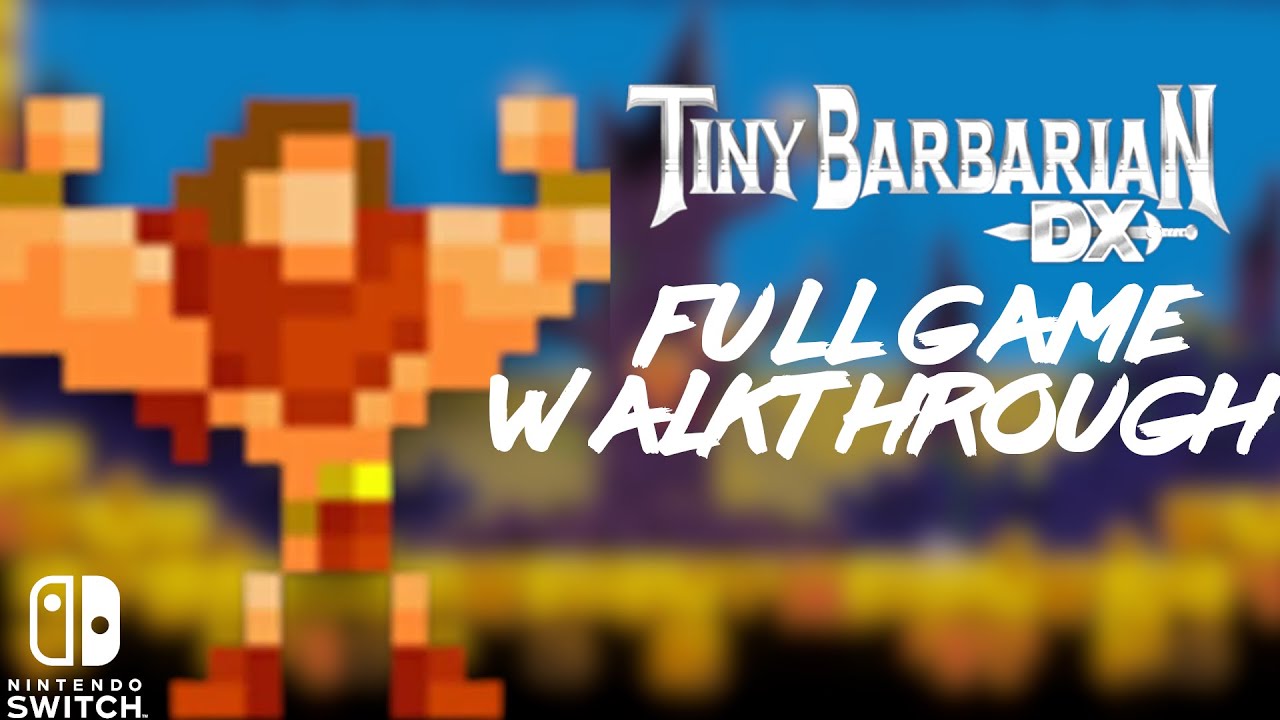 Tiny Barbarian DX - Full Game Walkthrough (No Commentary, Nintendo Switch)