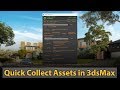 Quick collect assets in 3dsMax