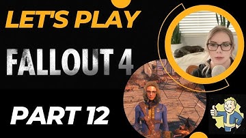 Lets Play Fallout 4 BLIND Playthrough | Part 12 |