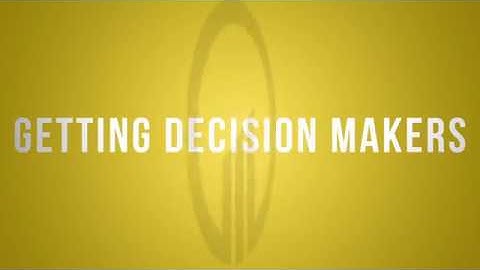WEBINAR PREVIEW ONLY - Getting Decision Makers