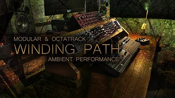 winding path ... elektron octatrack & modular ... ambient, psybient