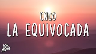 CNCO - La Equivocada (Lyrics/Letra)