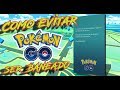 COMO EVITAR SER BANEADO DE POKEMONGO GUIA DE COMO SER FLY Y NO MORRIR
EN EL INTENTO