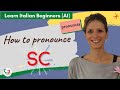 22. Learn Italian Beginners (A1): How to pronounce the letters “SC”