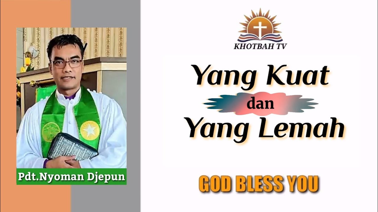 Orang Yang Lemah & Orang Yang Kuat - Roma 15:1-3 | Pdt.Nyoman Djepun