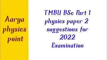 TMBU BSc Part 1 physics paper 2 suggestions for 2022 examination #tmbu2022  #bscpart1exam #tmbu