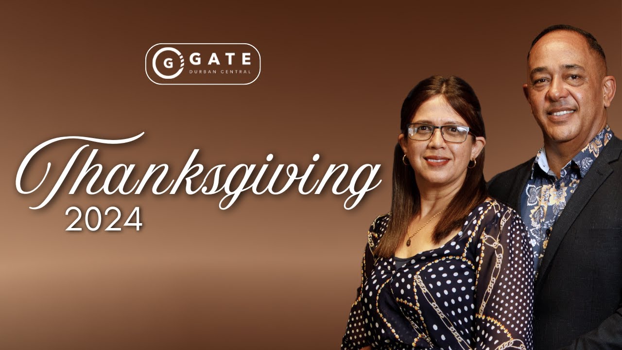 GATE Ministries Durban Central Thanksgiving 2024 YouTube