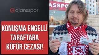 Konuşma Engelli Taraftara Küfür Cezası