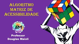 Algoritmo da Matriz de Acessibilidade em Python - Com Explicação e Exemplo