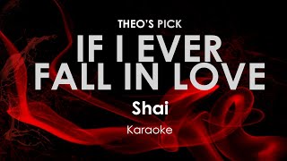 Video thumbnail of "If I Ever Fall In Love | Shai karaoke"