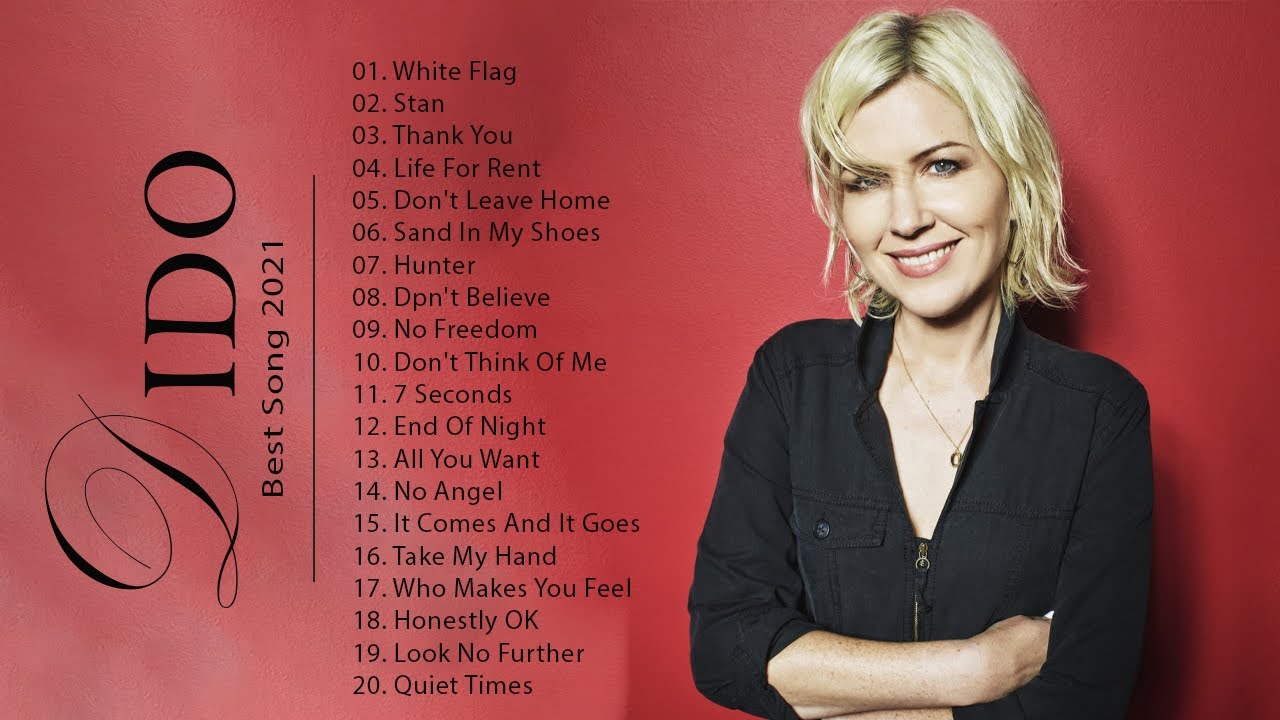 Dido Greatest Hits 2021 The Best Of Dido Dido Best Songs Full Playlist 2021 YouTube