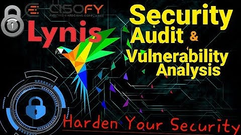 Lynis - Security auditing and hardening tool