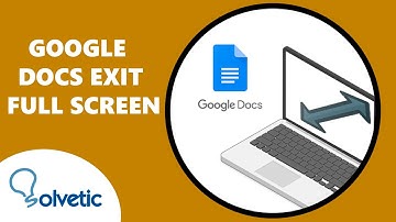 Google Docs Exit Full Screen | How to Make Google Docs Full Screen