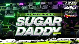 TRAP BATTLE SUGAR DADDY TRENDING SBSW 2025 FT ZERO SIX GANK