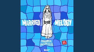 Смотреть клип Married To Your Melody (Sped Up Version)