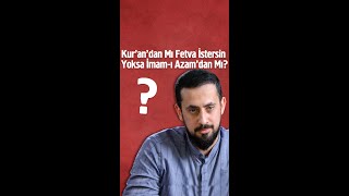 Kur'an'dan Mı Fetva İstersin Yoksa İmam'ı Azam'dan Mı? | Mehmet Yıldız #shorts
