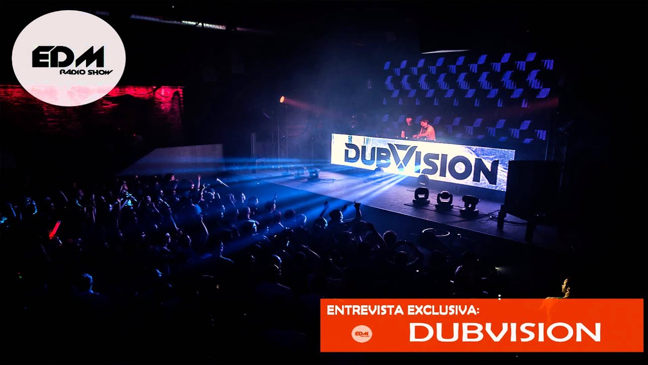 Dubvision: Exclusive Interview - EDM Radio Show
