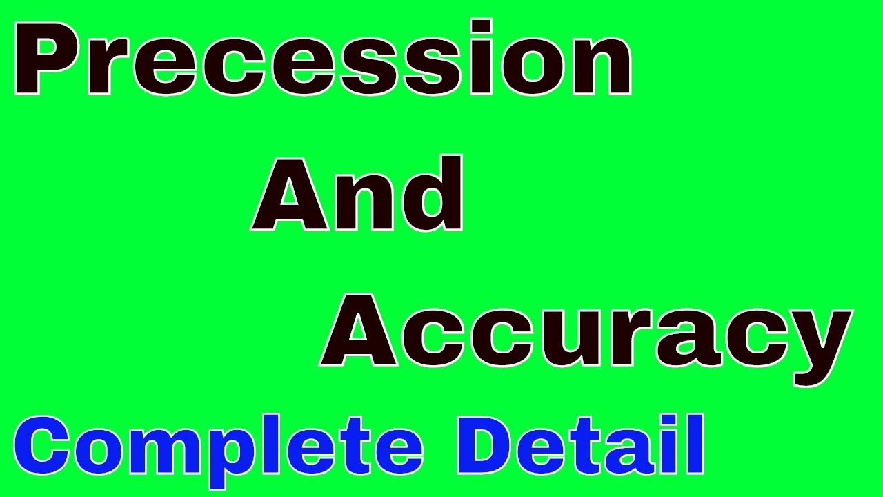 Precession and Accuracy in Complete Detail  | Engineering World By Naveed |