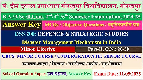 DSS200 Minor Elective Answer Key: 2024-25, EVEN SEM, DEFENCE & STRATEGIC STUDIES Disaster Management