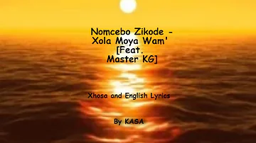 Nomcebo Zikode - Xola Moya Wam' [Feat. Master KG] Music Lyric