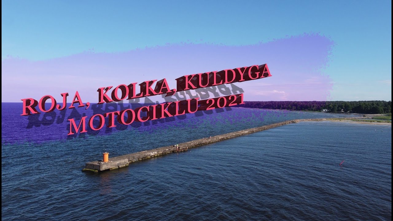 Roja, Kolka, Kuldyga motociklu.....