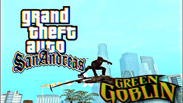 GTA SAN ANDREAS GREEN GOBLIN|Norman Osborn