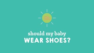 Should My Baby Wear Shoes?