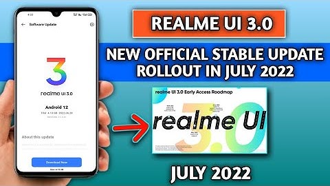 Realme ui 3.0 android 12 stable update, new stable update device list,old device update in July 2022