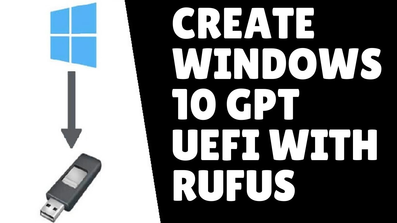 How to create a Windows 10 GPT UEFI boot media using Rufus tool - YouTube