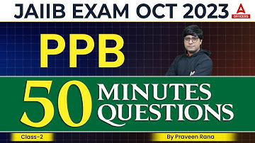 JAIIB October 2023 | Principles & Practices of Banking | PPB JAIIB | Top 50 Questions in 50 Minutes