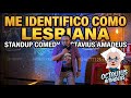 Me identifico como LESBIANA StandupComedy Octavius Amadeus