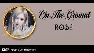 Rosé Blackpink - On The Ground Ringtone Download Link In Description