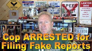 Cop ARRESTED for Filing Fake Reports