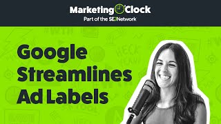 Google Streamlines Shopping Ad Labels - Marketing O'Clock - Ep. 129