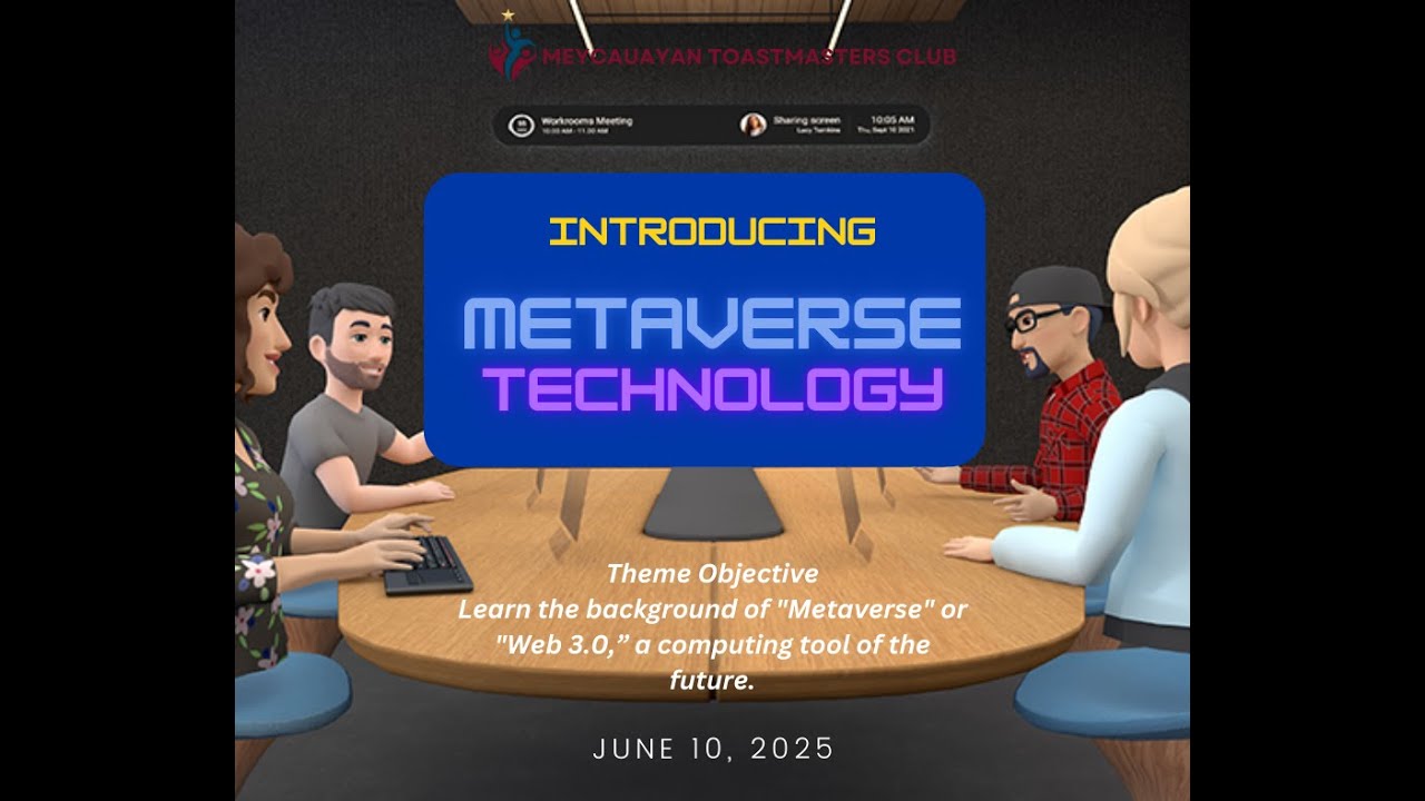 Meycauayan Toastmasters Club | June 10, 2025 | "INTRODUCING METAVERSE TECHNOLOGY"